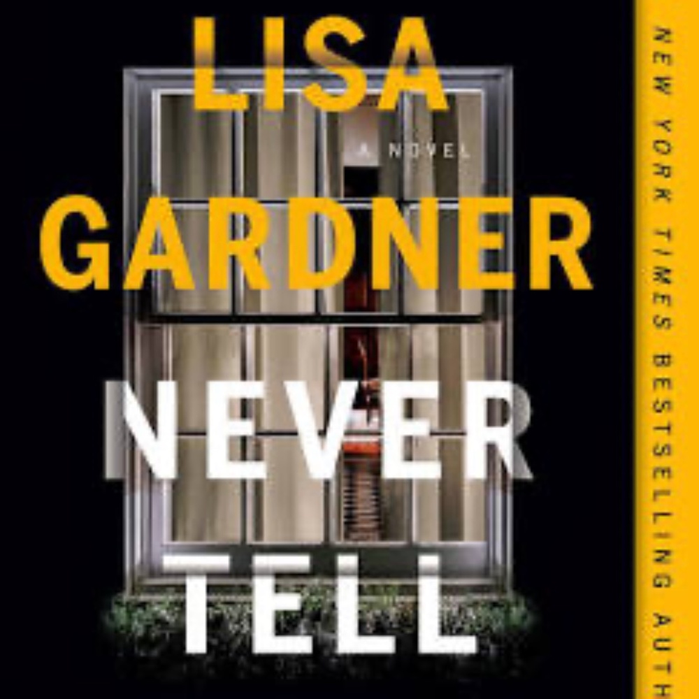 NEVER TELL by Lisa Gardner